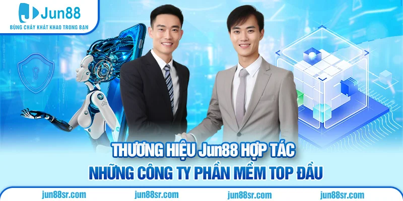 Thương Hiệu Jun88 3 Thương hiệu Jun88 hợp tác những công ty phần mềm top đầu