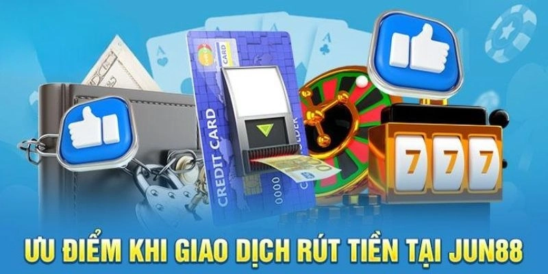 Rút Tiền Jun88 | Cách Thực Hiện Giao Dịch Nhanh Cho Hội Viên 3 Chất lượng dịch vụ rút tiền Jun88 nhanh gọn