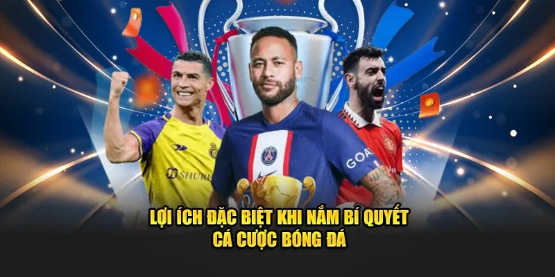 Bí Quyết Cá Cược Bóng Đá Chắc Ăn Thắng Đậm Từ Cao Thủ Tại Jun88 1 Lợi ích đặc biệt khi nắm bí quyết cá cược bóng đá